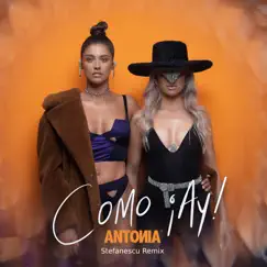 Como ¡ay! (Stefanescu Remix) - Single by Antonia album reviews, ratings, credits