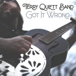 Got It Wrong - Single by Terry Quiett Band album reviews, ratings, credits