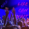 Life Can Wait - Single album lyrics, reviews, download
