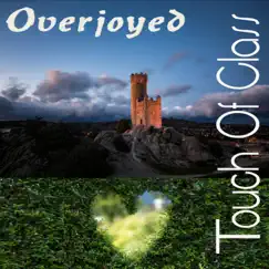 Overjoyed (feat. Greg Vail) - Single by Touch of Class album reviews, ratings, credits