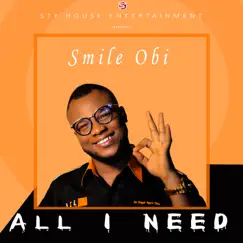 All I Need - Single by Smile Obi album reviews, ratings, credits