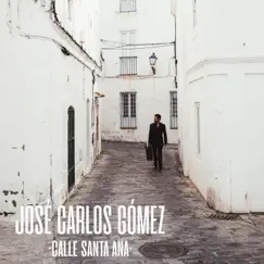 Calle Santa Ana by José Carlos Gómez album reviews, ratings, credits