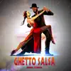 Ghetto Salsa - Single album lyrics, reviews, download