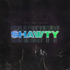 Shawty - Single by Michael Mack album reviews, ratings, credits