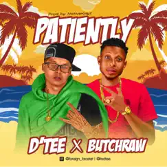 Patiently (feat. ButchRaw) Song Lyrics