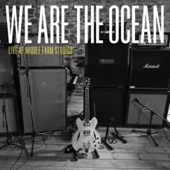 Live at Middle Farm Studios by We Are the Ocean album reviews, ratings, credits