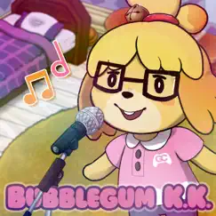 Bubblegum K.K. (From 