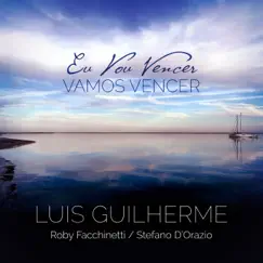 Eu Vou Vencer, Vamos Vencer - Single by Luis Guilherme album reviews, ratings, credits