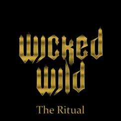 The Ritual - Single by Wicked & Wild album reviews, ratings, credits