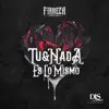 Tu y Nada Es Lo Mismo - Single album lyrics, reviews, download