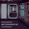 Metrograph'45 (Live Performance) - EP album lyrics, reviews, download