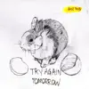 Try Again Tomorrow album lyrics, reviews, download