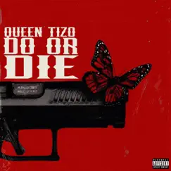 Do or Die - Single by Queen Tizo album reviews, ratings, credits