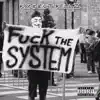 F**k the System - Single album lyrics, reviews, download