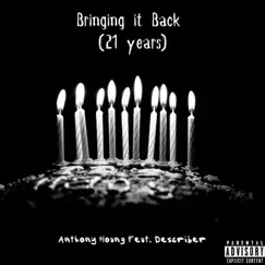Bringing It Back (21 Years) [feat. Describer] - Single by Anthony Hoang album reviews, ratings, credits