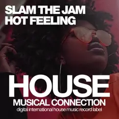 Hot Feeling - Single by Slam The Jam album reviews, ratings, credits