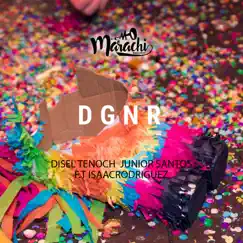 DGNR (feat. Isaac Rodriguez) - Single by Disel Tenoch & Junior Santos album reviews, ratings, credits