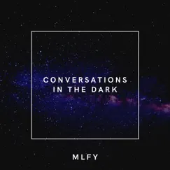 Conversations in the Dark - Single by Mlfy album reviews, ratings, credits