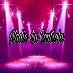 Nadie la Controla - Single by Sonido Salvaje album reviews, ratings, credits
