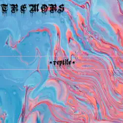 Reptile - Single by Tremors album reviews, ratings, credits