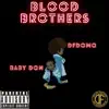 Blood Brothers (feat. Baby Don) - EP album lyrics, reviews, download
