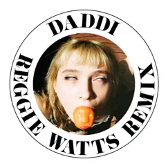Daddi (Reggie Watts Remix) Song Lyrics
