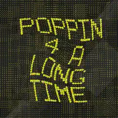 Poppin 4 a Long Time - Single by Ari Stylez & Young Chop album reviews, ratings, credits