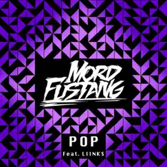 Pop (feat. Liinks) - Single by Mord Fustang album reviews, ratings, credits