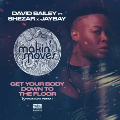 Get Your Body Down to the Floor (feat. Shezar & Jaybay) [Crackazat Remix] Song Lyrics