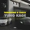 Throwing a Check (feat. Yung Kage) - Single album lyrics, reviews, download