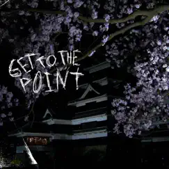 Get to the Point Song Lyrics