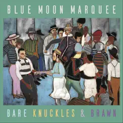 Bare Knuckles and Brawn by Blue Moon Marquee album reviews, ratings, credits