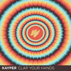 Clap Your Hands - Single by Kayper album reviews, ratings, credits