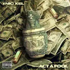 Act a Fool - Single by Ynic Kel album reviews, ratings, credits