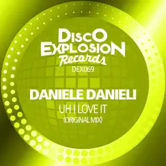 Uh I Love It - Single by Daniele Danieli album reviews, ratings, credits