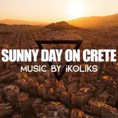 Sunny Day on Crete - Single by Ikoliks album reviews, ratings, credits