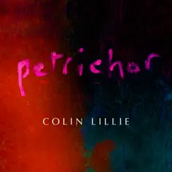 Petrichor - Single by Colin Lillie album reviews, ratings, credits