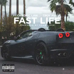 Fast Life (feat. Chronic Law) - Single by Troy Ave album reviews, ratings, credits