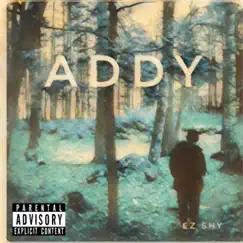 Addy - Single by E.Z Shy album reviews, ratings, credits