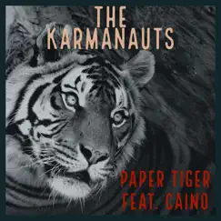 Paper Tiger (feat. Caino) - Single by The Karmanauts album reviews, ratings, credits