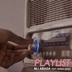 Playlist (feat. Nonso Amadi) - Single by M.I Abaga album reviews, ratings, credits