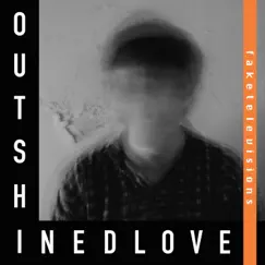 Outshined Love - Single by Fake Televisions album reviews, ratings, credits