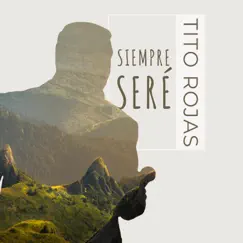 Siempre Seré by Tito Rojas album reviews, ratings, credits