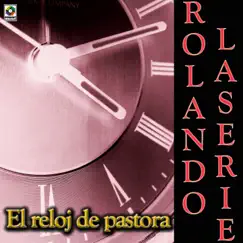 El Reloj De Pastora by Rolando Laserie album reviews, ratings, credits