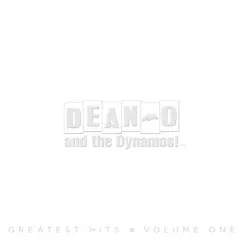 Greatest Hits, Vol. 1 by Dean-o and the Dynamos album reviews, ratings, credits