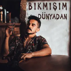 Bıkmışım Dünyadan - Single by Halil İbrahim Göker album reviews, ratings, credits
