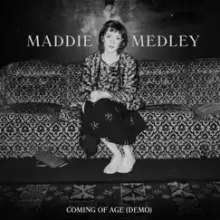 Coming of Age (demo) - Single by Maddie Medley album reviews, ratings, credits