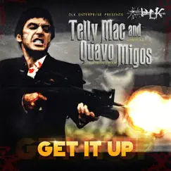 Get It Up (Radio Edit) - Single by Telly Mac & Quavo album reviews, ratings, credits