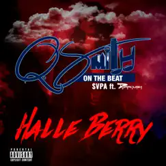 Halle Berry (feat. Dorrough Music) - Single by Q Smith On The Beat & Svpa album reviews, ratings, credits