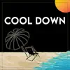 Cool Down - Single album lyrics, reviews, download